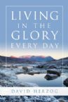 Living in the Glory Every Day - Daily Devotional (book) by David Herzog